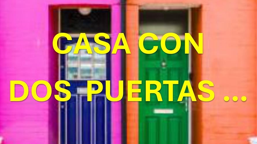 Casa con dos puertas, mala es de guardar