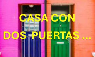 Casa con dos puertas, mala es de guardar